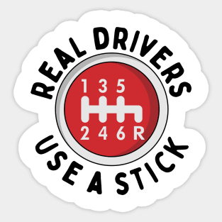 Real Drivers Use a Stick - Round Manual Shift Sticker